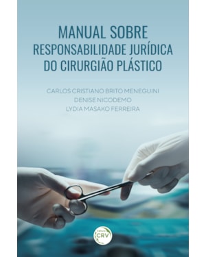 MANUAL SOBRE RESPONSABILIDADE JURÍDICA DO CIRURGIÃO PLÁSTICO