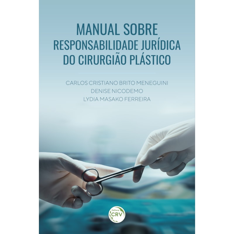 MANUAL SOBRE RESPONSABILIDADE JURÍDICA DO CIRURGIÃO PLÁSTICO