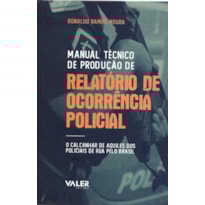 MANUAL TÉCNICO DE PRODUÇÃO DE RELATÓRIO DE OCORRÊNCIA POLÍCIAL