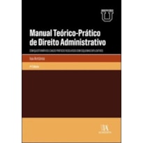 Manual teórico-prático de direito administrativo: com questionários e casos práticos resolvidos com esquemas explicativos