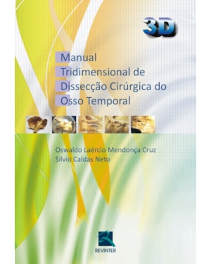 Manual tridimensional de dissecção cirúrgica do osso temporal: 3D