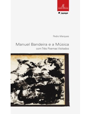 MANUEL BANDEIRA E A MÚSICA: COM TRÊS POEMAS VISITADOS
