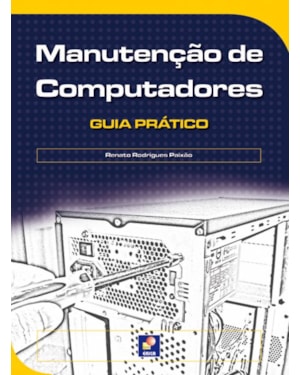 MANUTENÇÃO DE COMPUTADORES: GUIA PRÁTICO