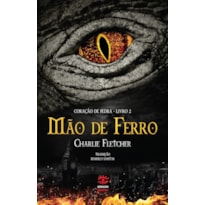 MÃO DE FERRO: CORAÇÃO DE PEDRA - LIVRO 2
