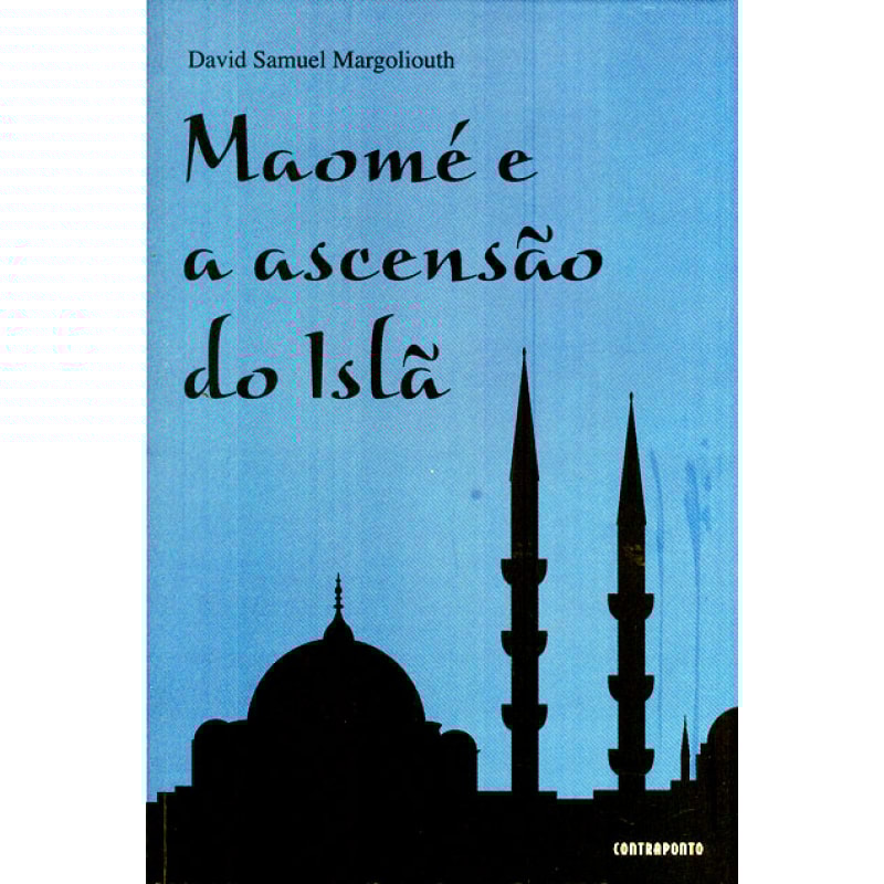 MAOMÉ E A ASCENSÃO DO ISLÃ
