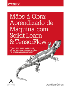 Mãos à obra: aprendizado de máquina com Scikit-Learn & TensorFlow