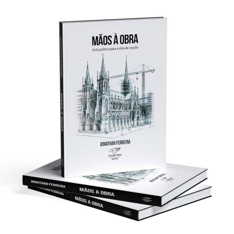 MÃOS À OBRA | GUIA PRÁTICO PARA A VIDA DE ORAÇÃO