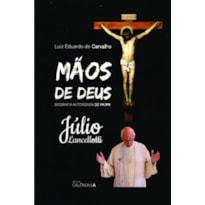 Mãos de Deus: Biografia autorizada do Padre Júlio Lancellotti