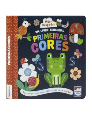 MÃOS OCUPADAS - UM LIVRO SENSORIAL: PRIMEIRAS CORES
