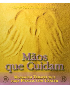 MÃOS QUE CUIDAM - MASSAGEM TERAPÊUTICA PARA PESSOAS COM CÂNCER