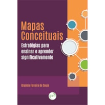 MAPAS CONCEITUAIS: ESTRATÉGIAS PARA ENSINAR E APRENDER SIGNIFICATIVAMENTE