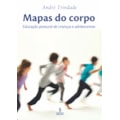 MAPAS DO CORPO: EDUCAÇÃO POSTURAL DE CRIANÇAS E...