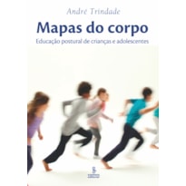 MAPAS DO CORPO: EDUCAÇÃO POSTURAL DE CRIANÇAS E ADOLESCENTES