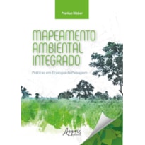 MAPEAMENTO AMBIENTAL INTEGRADO: PRÁTICAS EM ECOLOGIA DA PAISAGEM