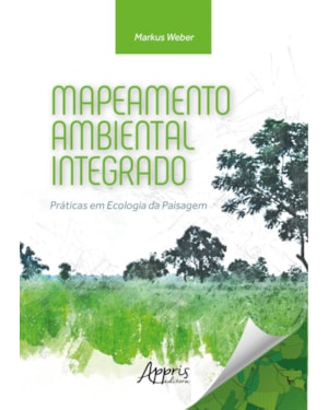 MAPEAMENTO AMBIENTAL INTEGRADO: PRÁTICAS EM ECOLOGIA DA PAISAGEM