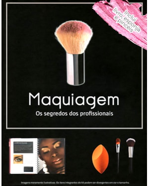 MAQUIAGEM OS SEGREDOS DOS PROFISSIONAIS (KIT)