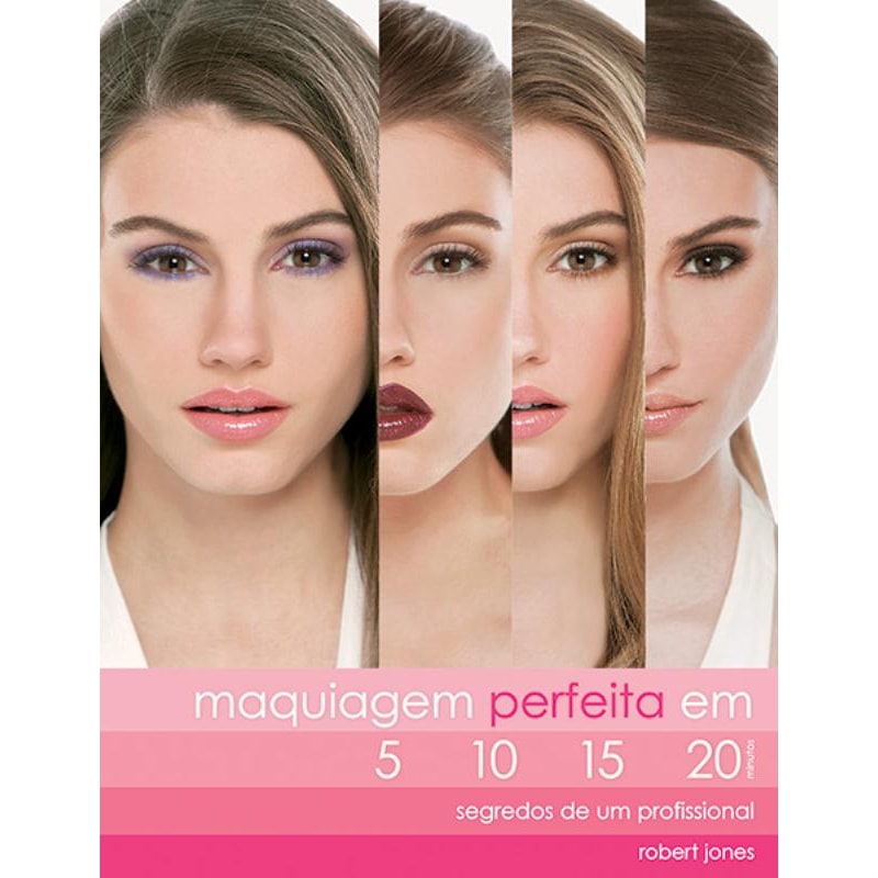 MAQUIAGEM PERFEITA EM 5, 10, 15, 20 : SEGREDOS DE UM PROFISSIONAL