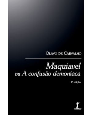 MAQUIAVEL OU A CONFUSÃO DEMONÍACA