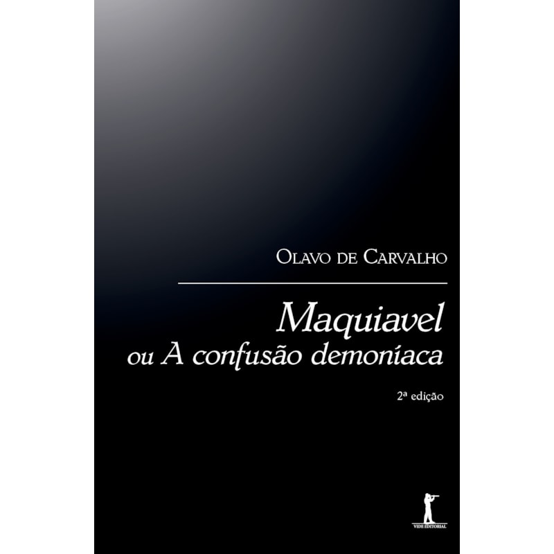 MAQUIAVEL OU A CONFUSÃO DEMONÍACA