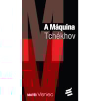 MÁQUINA TCHÉKHOV, A