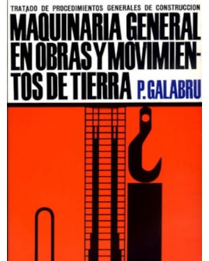 Maquinaria general en obras y movimientos de tierra - vol.1