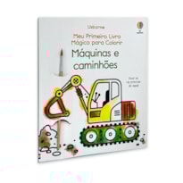 MÁQUINAS E CAMINHÕES: MEU PRIMERIRO LIVRO MÁGICO PARA COLORIR