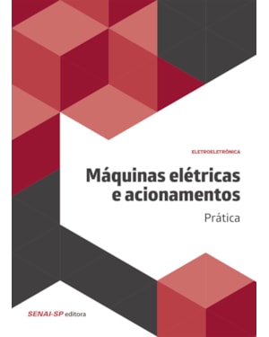 MÁQUINAS ELÉTRICAS E ACIONAMENTOS: PRÁTICA