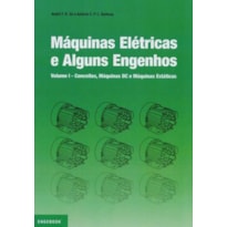 Máquinas elétricas e alguns engenhos. conceitos, máquinas dc e máquinas estáticas vol.1