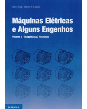 Máquinas elétricas e alguns engenhos. volume ii. máquinas ac rotativas