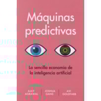 Máquinas predictivas. la sencilla economía de la inteligencia artificial