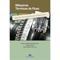 Máquinas térmicas de fluxo: cálculos temodinâmicos e estruturais