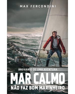 MAR CALMO NÃO FAZ BOM MARINHEIRO