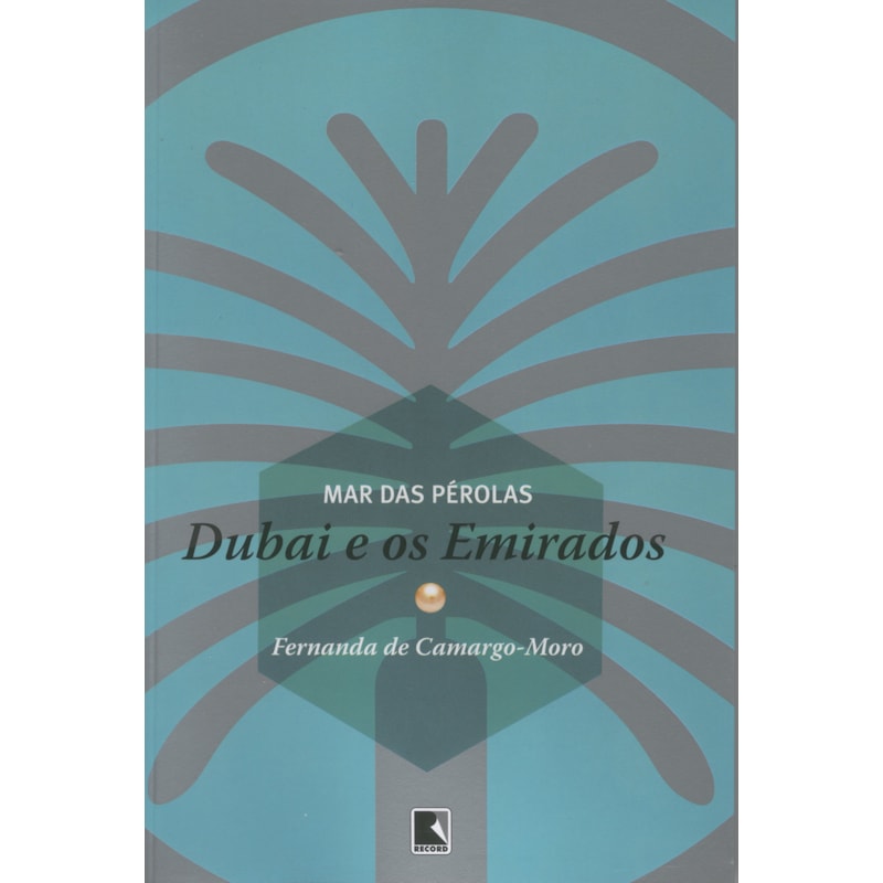 MAR DAS PÉROLAS: DUBAI E OS EMIRADOS: DUBAI E OS EMIRADOS