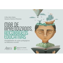 MAR DE APRENDIZADOS, ANCORAGENS EDUCATIVAS: POSSIBILIDADES DE AÇÕES PEDAGÓGICAS NA BIBLIOTECA ESCOLAR
