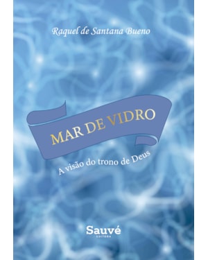 MAR DE VIDRO: A VISÃO DO TRONO DE DEUS