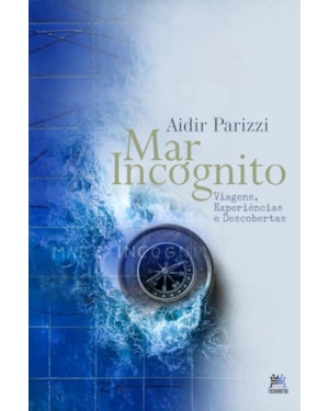 MAR INCÓGNITO: VIAGENS, EXPERIÊNCIAS E DESCOBERTAS