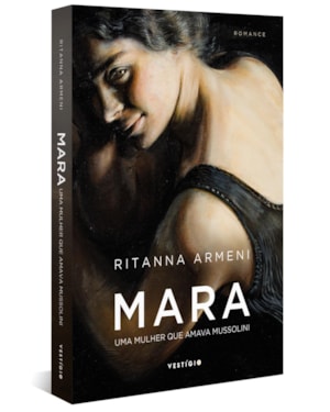 MARA - UMA MULHER QUE AMAVA MUSSOLINI