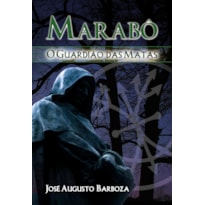 Marabô: O guardião das matas