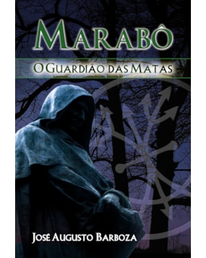 Marabô: O guardião das matas