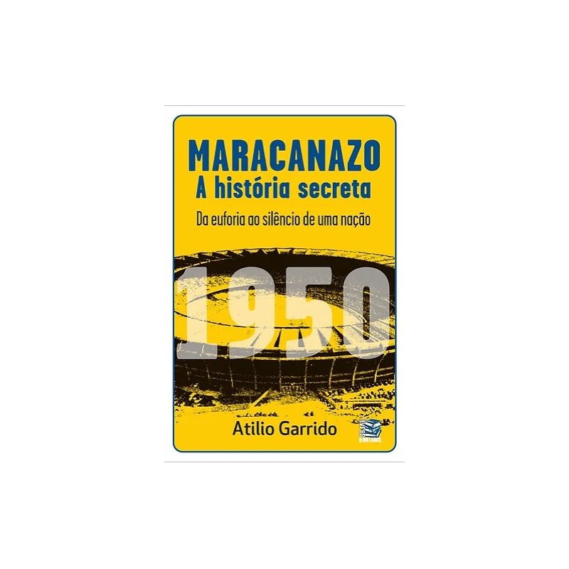 MARACANAZO: A HISTÓRIA SECRETA