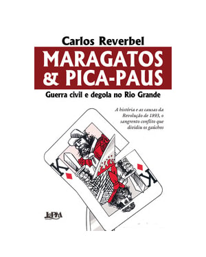 Maragatos e pica-paus - Nova edição: guerra civil e degola no Rio Grande
