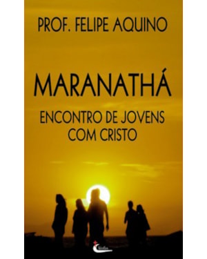 MARANATHA - ENCONTRO DE JOVENS COM CRISTO