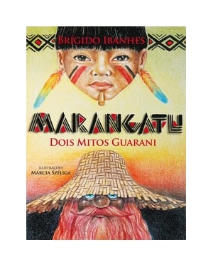 Marangatu: dois mitos guarani