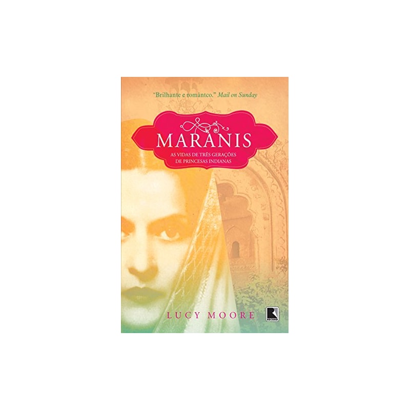 MARANIS: TRÊS GERAÇÕES DE PRINCESAS INDIANAS: TRÊS GERAÇÕES DE PRINCESAS INDIANAS