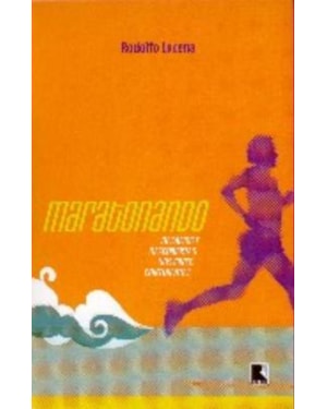 MARATONANDO: DESAFIOS E DESCOBERTAS NOS CINCO CONTINENTES: DESAFIOS E DESCOBERTAS NOS CINCO CONTINENTES