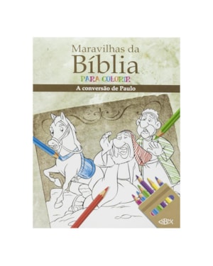 MARAVILHAS DA BÍBLIA PARA COLORIR: CONVERSÃO DE PAULO, A