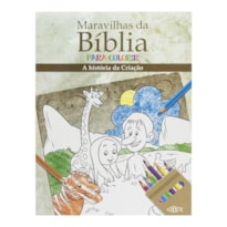 MARAVILHAS DA BÍBLIA PARA COLORIR: HISTÓRIA DA CRIAÇÃO, A