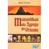 MARAVILHAS DA IGREJA NO ORIENTE
