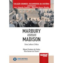 MARBURY VERSUS MADISON - UMA LEITURA CRÍTICA - MINIBOOK - PREFÁCIO DE RENÉ ARIEL DOTTI - APRESENTAÇÃO DE ROBERTO GARGARELLA - COLEÇÃO GRANDES JULGAMENTOS DA HISTÓRIA - COORDENADORES: LUIZ EDUARDO GUNTHER E MARCELO BUENO MENDES