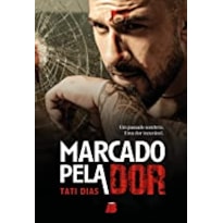 Marcado pela dor: Um passado sombrio. Uma dor incrível